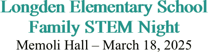 Longden Elementary School Family STEM Night Memoli